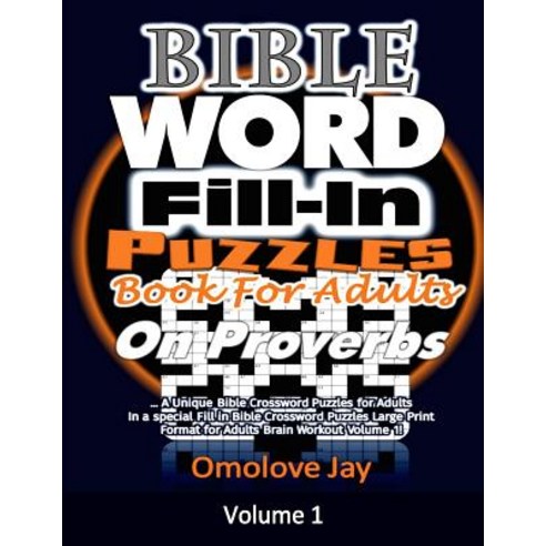 (영문도서) Bible Word Fill In Puzzles Book for Adults on PROVERBS: A Unique Bible Crossword Puzzles for ... Paperback, Createspace Independent Pub..., English, 9781720765349