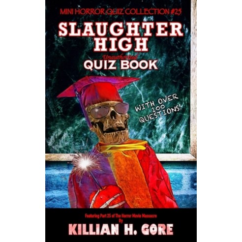 (영문도서) Slaughter High Unauthorized Quiz Book: Mini Horror Quiz Collection #25 Paperback, Independently Published, English, 9798857590157