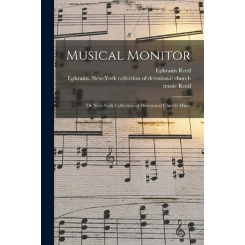 (영문도서) Musical Monitor: or New-York Collection of Devotional Church Music Paperback, Legare Street Press, English, 9781015020269