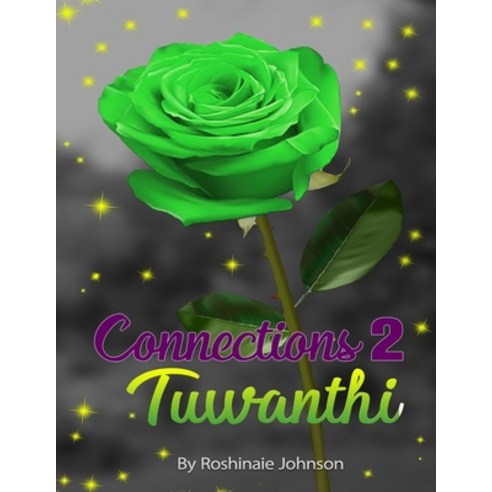 (영문도서) Connections 2 Tuwanthi Paperback, Roshinaie Johnson, English, 9780998987347