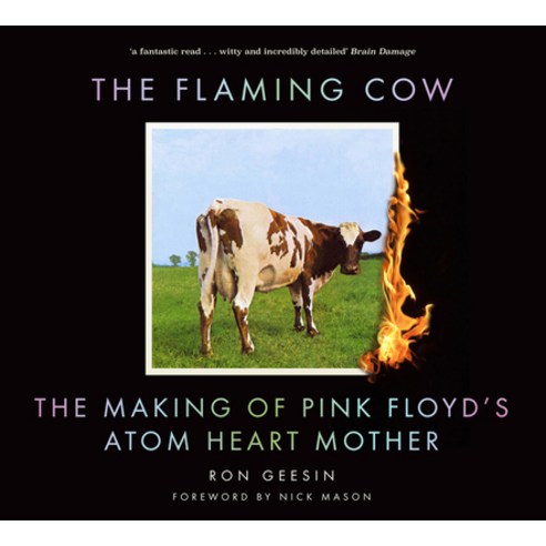 (영문도서) The Flaming Cow: The Making of Pink Floyd''s Atom Heart Mother Paperback, History Press, English, 9780750995740