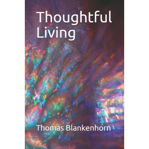 (영문도서) Thoughtful Living Paperback, Independently Published, English, 9781689435000