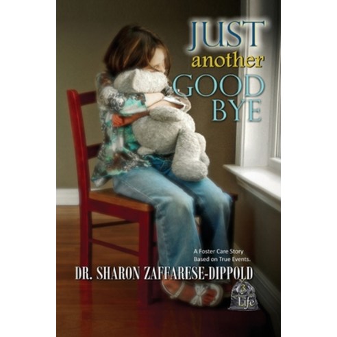 (영문도서) Just Another Goodbye: A Foster Care Story Based on True Events Paperback, Zeet Publishing, English, 9798986505176