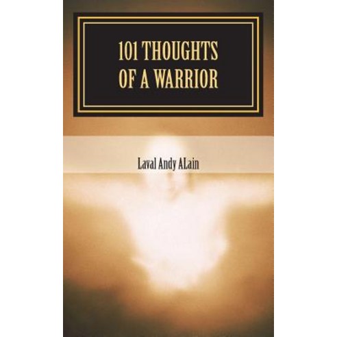 101 Thoughts of a Warrior Paperback, Createspace Independent Pub..., English, 9781545345627