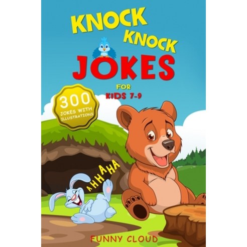 Knock Knock Jokes for Kids 7-9: The 300 Best Jokes that Will Entertain the Whole Family! Paperback, Independently Published, English, 9798725924718