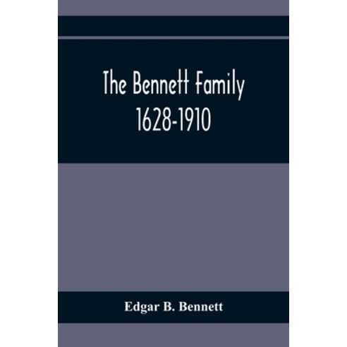 The Bennett Family; 1628-1910 Paperback, Alpha Edition, English, 9789354364853