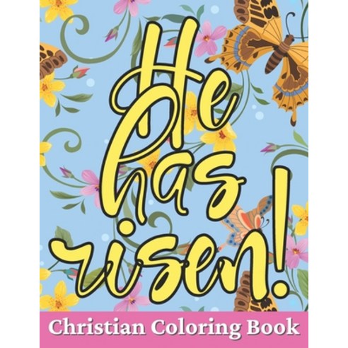 He Has Risen! Christian Coloring Book: Adult Coloring Book with Short Bible verses About Easter with... Paperback, Independently Published, English, 9798710588963