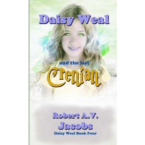 Daisy Weal and the Last Crenian Paperback, Lulu.com, English, 9780244460686