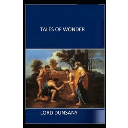 Tales of Wonder Illustrated Paperback, Independently Published, English, 9798729632787
