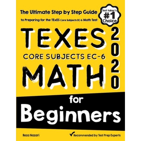 TExES Core Subjects EC-6 Math For Beginners: The Ultimate Step By Step ...