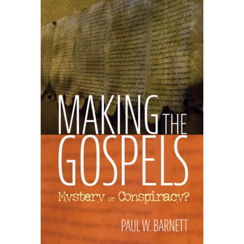 (영문도서) Making the Gospels: Mystery or Conspiracy? Hardcover, Cascade Books, English, 9781532651052