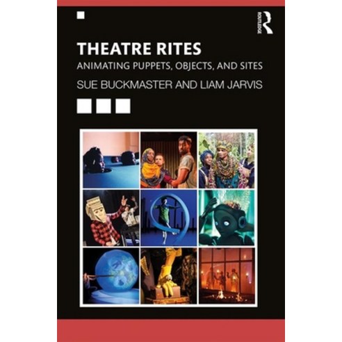 Theatre-Rites: Animating Puppets Objects & Sites Paperback, Routledge, English, 9781138352278