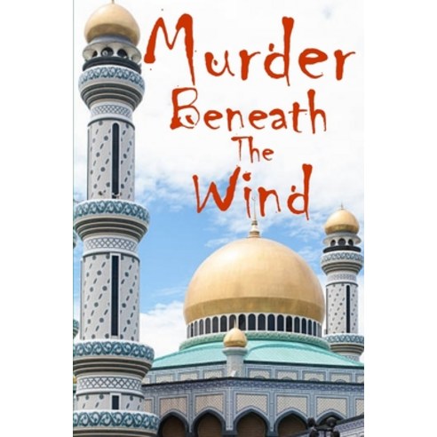 (영문도서) Murder Beneath The Wind Paperback, Independently Published, English, 9798513514220
