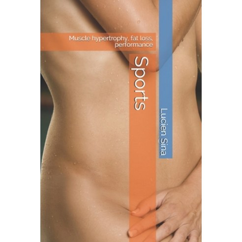 (영문도서) Sports: Muscle hypertrophy fat loss performance Paperback, Independently Published, English, 9781074620660