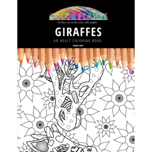 Giraffes: AN ADULT COLORING BOOK: An Awesome Coloring Book For Adults Paperback, Independently Published