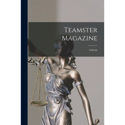(영문도서) Teamster Magazine; 1958-05 Paperback, Hassell Street Press, English, 9781014890467
