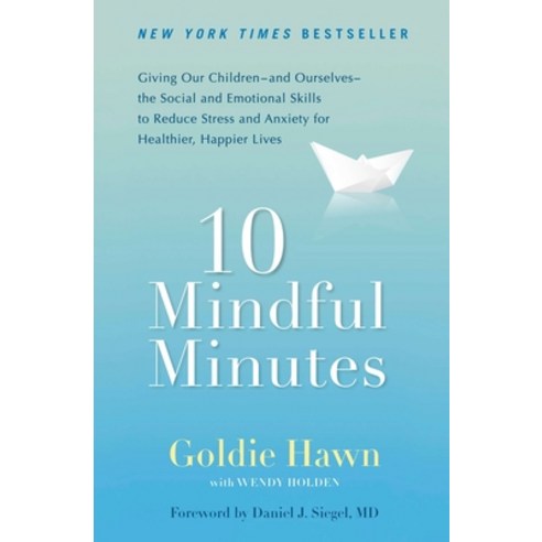 (영문도서) 10 Mindful Minutes: Giving Our Children--And Ourselves--The Social and Emotional Skills to Re... Paperback, Tarcherperigee, English, 9780399537721
