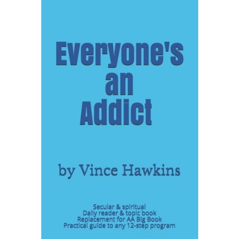 (영문도서) Everyone''s an Addict Paperback, Createspace Independent Pub..., English, 9781717134356