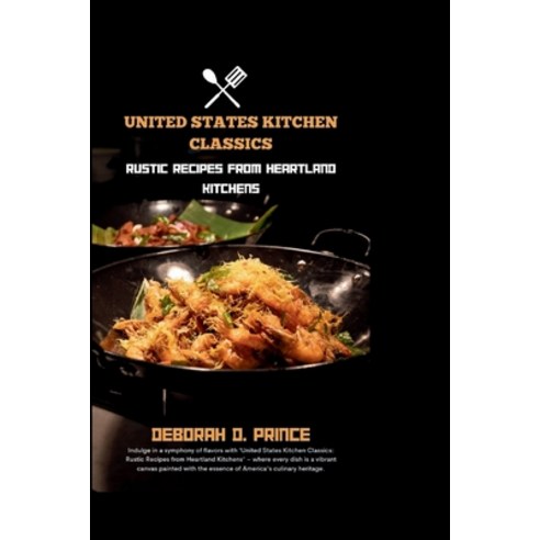 (영문도서) United States Kitchen Classics: Rustic Recipes from Heartland Kitchens Paperback, Independently Published, English, 9798879027518