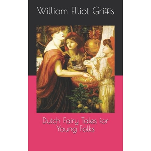 Dutch Fairy Tales for Young Folks Paperback, Independently Published, English, 9798715824561