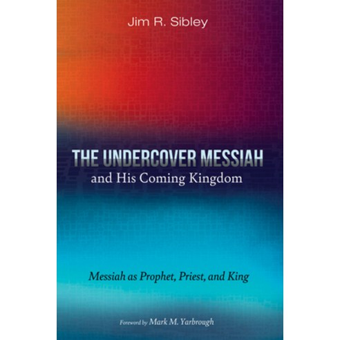 (영문도서) The Undercover Messiah and His Coming Kingdom: Messiah as Prophet Priest and... Paperback, Wipf & Stock Publishers, English, 9798385228300