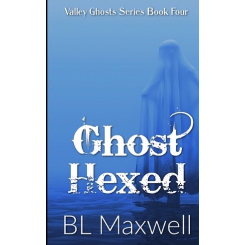 (영문도서) Ghost Hexed: Valley Ghosts Series Paperback, Independently Published, English, 9781703467871