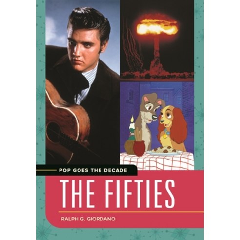 (영문도서) Pop Goes the Decade: The Fifties Hardcover, ABC-Clio, LLC, English, 9781440844713