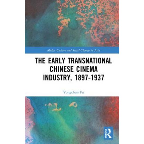 The Early Transnational Chinese Cinema Industry Hardcover, Routledge