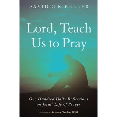 (영문도서) Lord Teach Us to Pray: One Hundred Daily Reflections on Jesus'' Life of Prayer Paperback, Cascade Books, English, 9781498222990