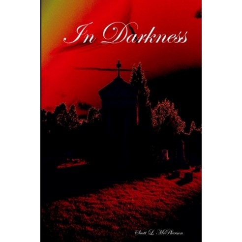 (영문도서) In Darkness Paperback, Lulu.com, English, 9781312768222