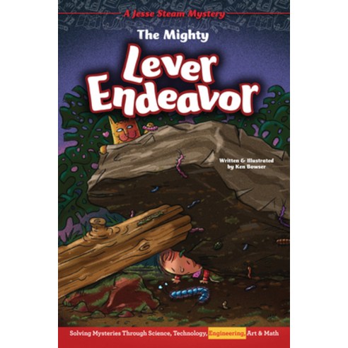 The Mighty Lever Endeavor: Solving Mysteries Through Science Technology Engineering Art & Math Library Binding, Red Chair Press