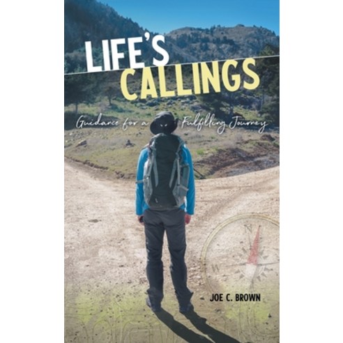 (영문도서) Life''s Callings: Guidance for a Fulfilling Journey Hardcover, WestBow Press, English, 9781664271142