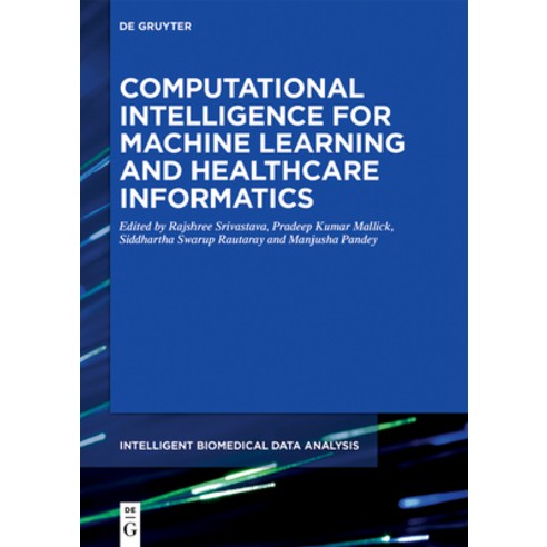 Computational Intelligence for Machine Learning and Healthcare Informatics Hardcover, de Gruyter