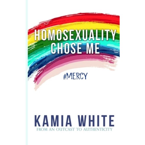 Homosexuality Chose Me Paperback, Kamia White Kingdom Solutions