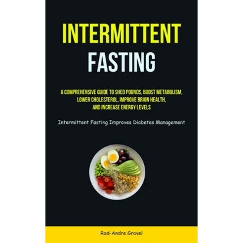 (영문도서) Intermittent Fasting: A Comprehensive Guide To Shed Pounds Boost Metabolism Lower Cholester... Paperback, Christopher Thomas, English, 9781837872589