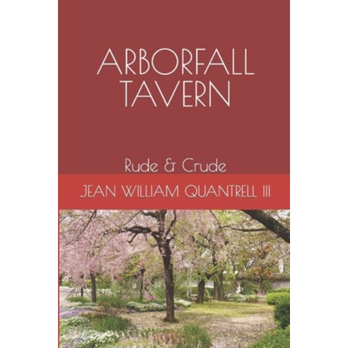 (영문도서) Arborfall Tavern: Rude & Crude Paperback, Independently Published, English, 9798783129629