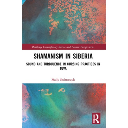 (영문도서) Shamanism in Siberia: Sound and Turbulence in Cursing Practices in Tuva Paperback, Routledge, English, 9781032157023
