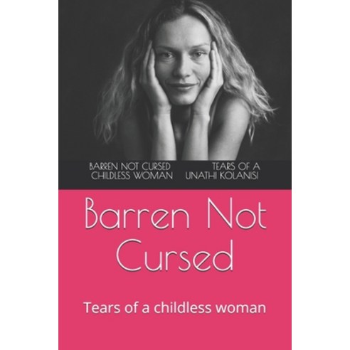 Barren Not Cursed: Tears of a childless woman Paperback, Independently Published, English, 9798745001864
