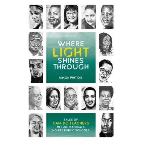 Where Light Shines Through: Tales of Can-Do Teachers in South Africa''s No-Fee Public Schools Paperback, Bookstorm