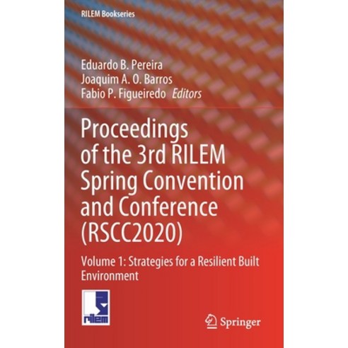 (영문도서) Proceedings of the 3rd Rilem Spring Convention and Conference (Rscc2020): Volume 1: Strategie... Hardcover, Springer, English, 9783030765460