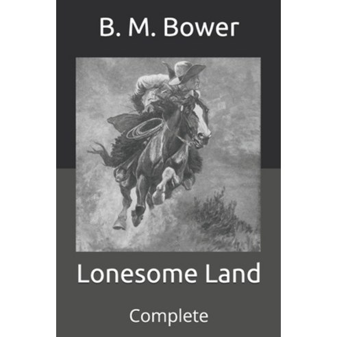 Lonesome Land: Complete Paperback, Independently Published, English, 9798707905858