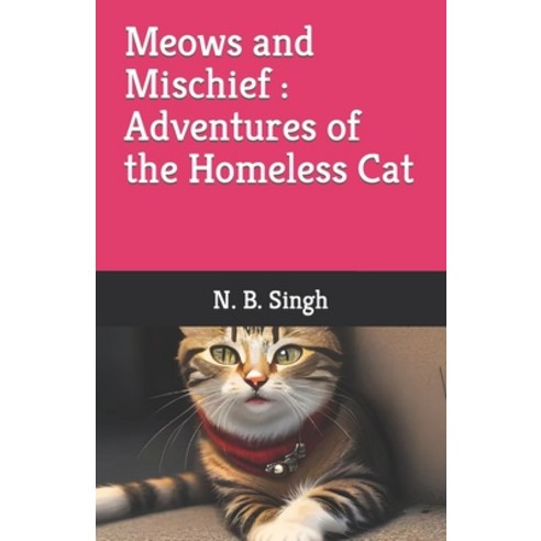 (영문도서) Meows and Mischief Adventures of the Homeless Cat Paperback, Independently Published, English, 9798397112963