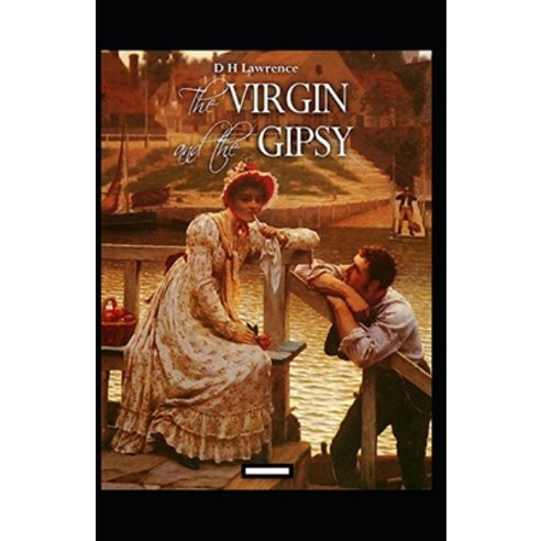 (영문도서) The Virgin and the Gipsy Annotated Paperback, Independently Published, English, 9798517111005