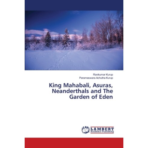 (영문도서) King Mahabali Asuras Neanderthals and The Garden of Eden Paperback, LAP Lambert Academic Publis..., English, 9786206162483