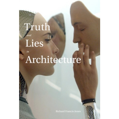 (영문도서) Truth and Lies in Architecture Paperback, Oro Editions, English, 9781954081659