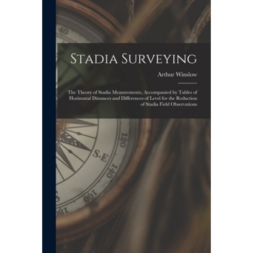 (영문도서) Stadia Surveying: the Theory of Stadia Measurements Accompanied by Tables of Horizontal Dist... Paperback, Legare Street Press, English, 9781014342478