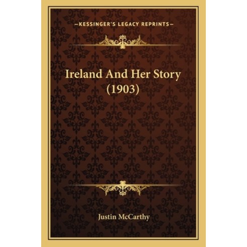 Ireland And Her Story (1903) Paperback, Kessinger Publishing