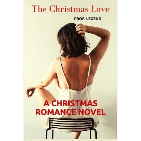 (영문도서) The Christmas Love: A Christmas Romance Novel Paperback, Independently Published, English, 9798779313346