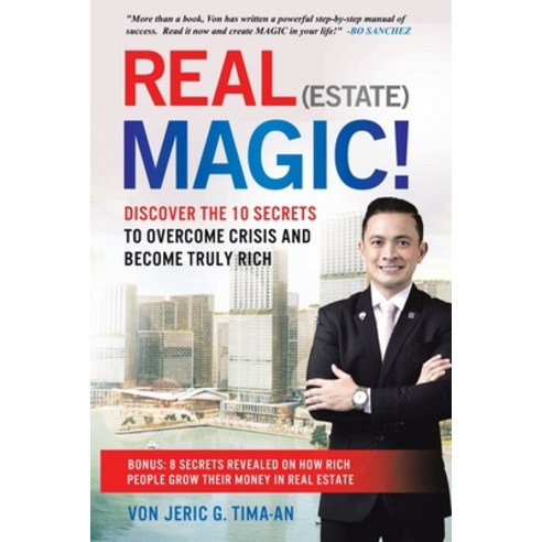 Real (Estate) Magic!: 10 Secrets to Overcome Crisis and Become Truly Rich Paperback, Book Vine Press, English, 9781953699473