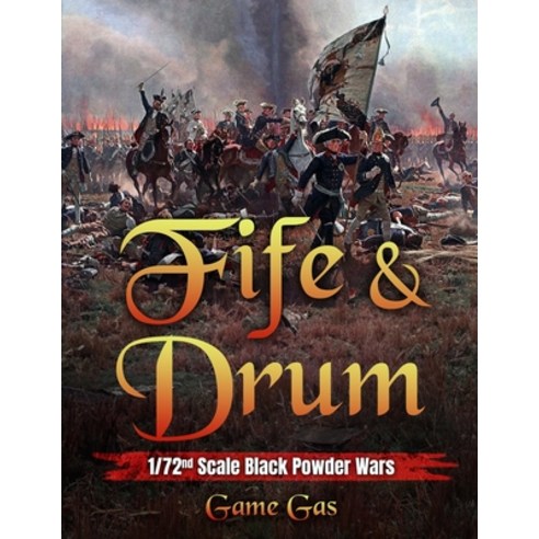 (영문도서) Fife and Drum: 1/72nd Scale Black Powder Wars Paperback, Independently Published, English, 9798872948223
